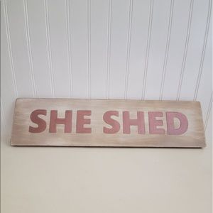 She shed sign 20”x 5”